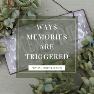 memories are triggered