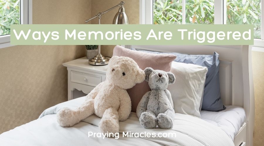 ways memories are triggered ways memories are triggered