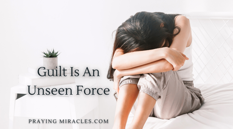guilt is an unseen force