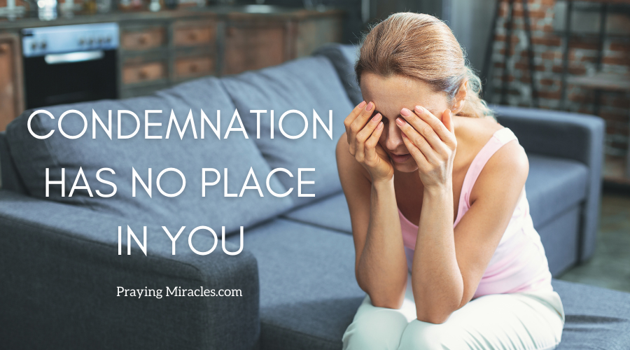 condemnation has no place in you