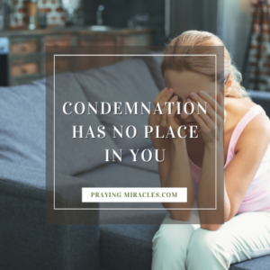 condemnation has no place in you