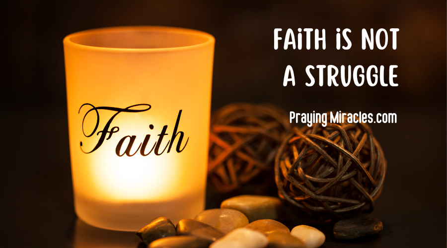 faith is not a struggle (1) faith is not a struggle