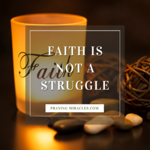 faith is not a struggle