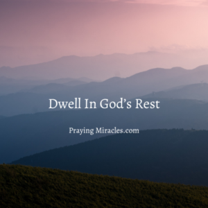 dwell in god's rest