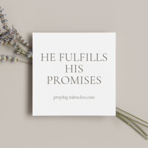 he fulfills his promises