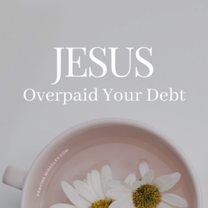 jesus overpaid your debt