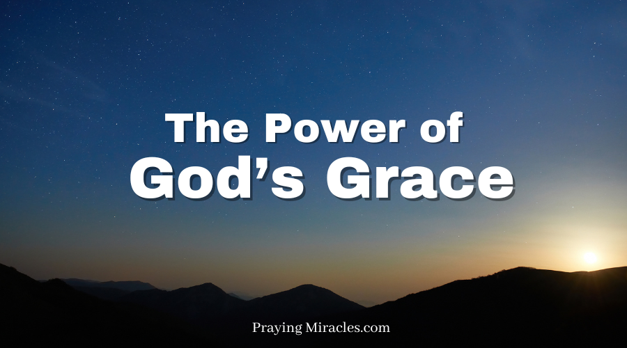 power of god's grace god's grace that transforms