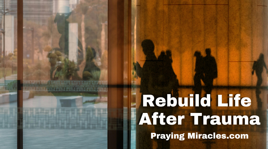 How to Rebuild Your Life After Trauma and Injustice